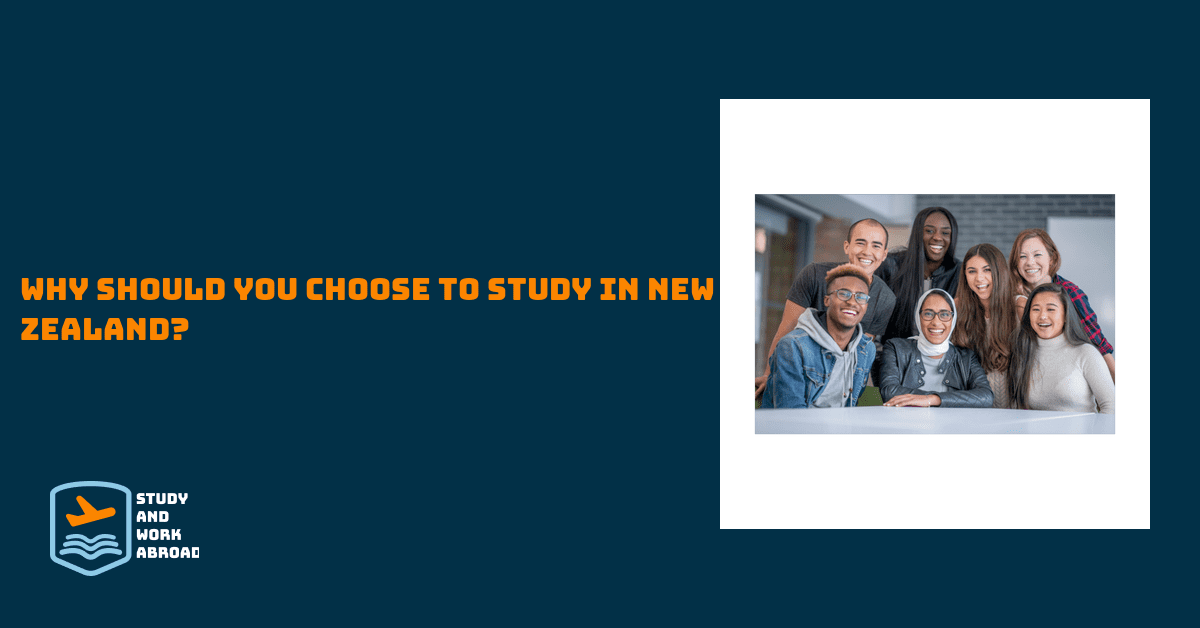 Why should you choose to study in New Zealand?