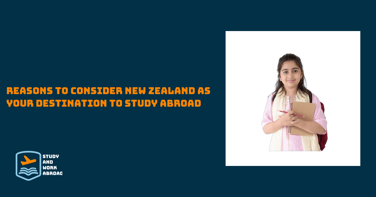 Reasons to consider New Zealand as your destination to study abroad