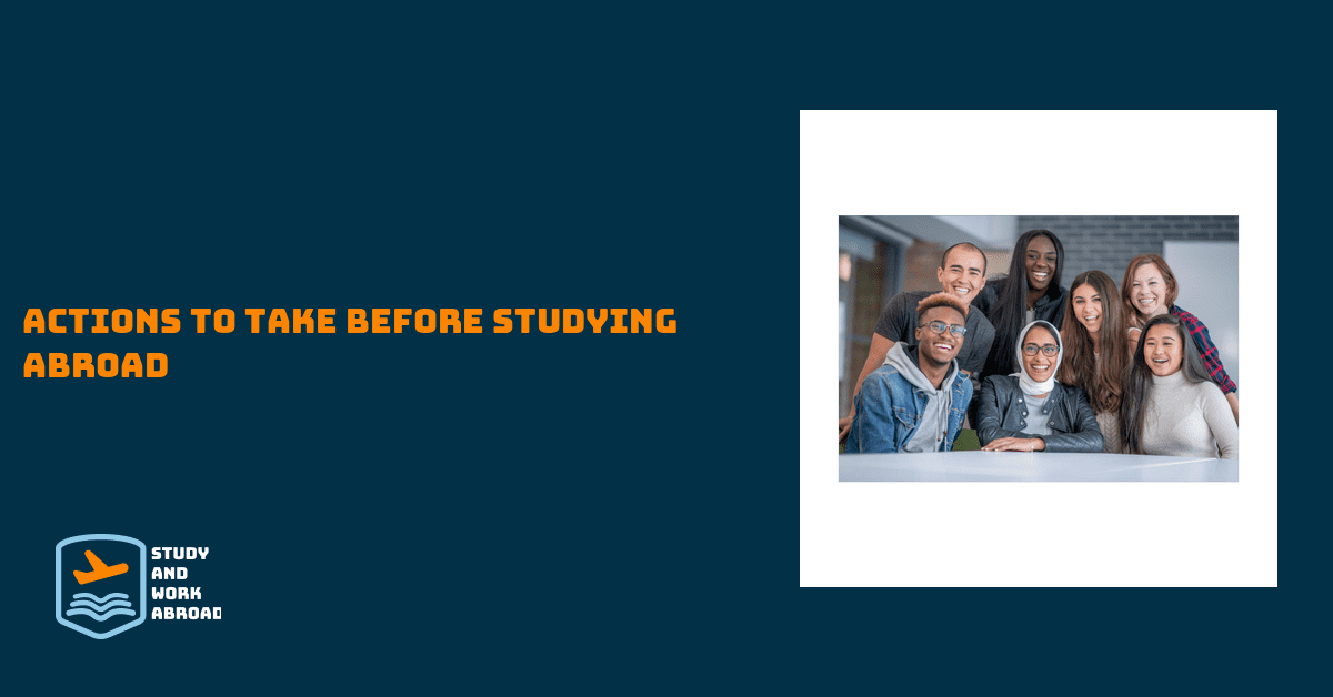 Actions to Take Before Studying Abroad