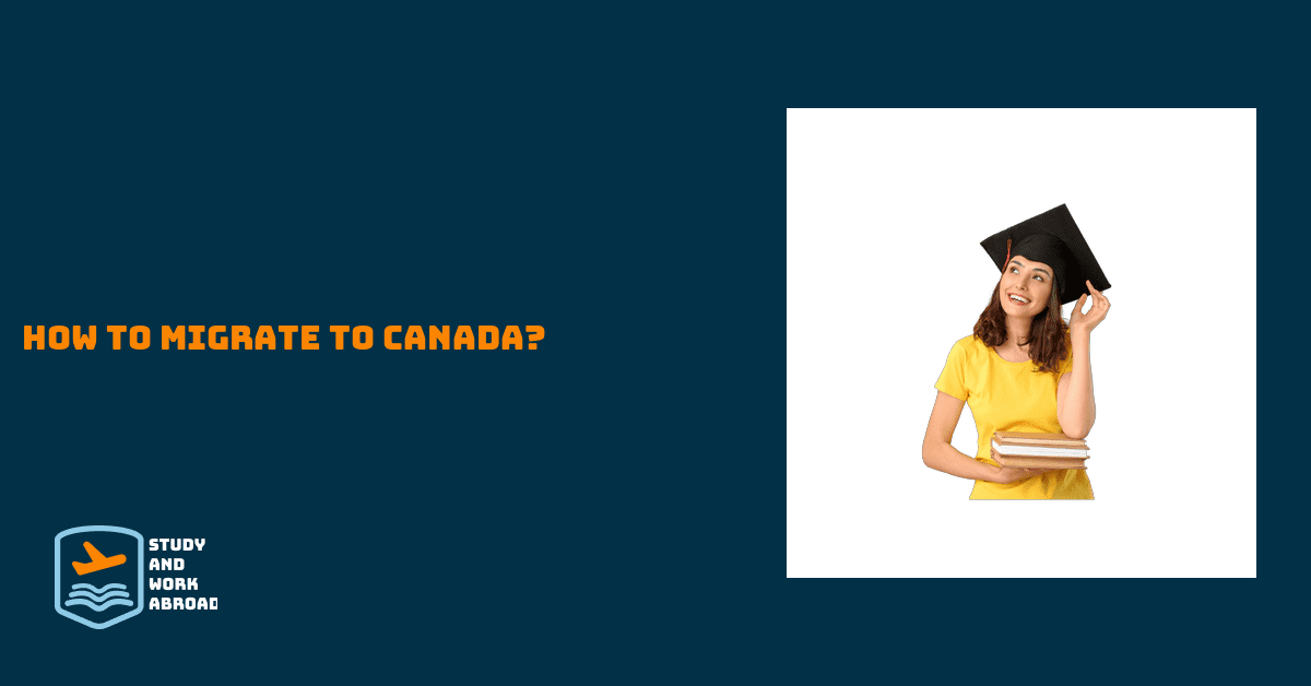 How to Migrate To Canada?