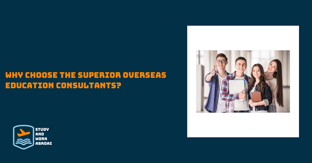 Why Choose the Superior Overseas Education Consultants?