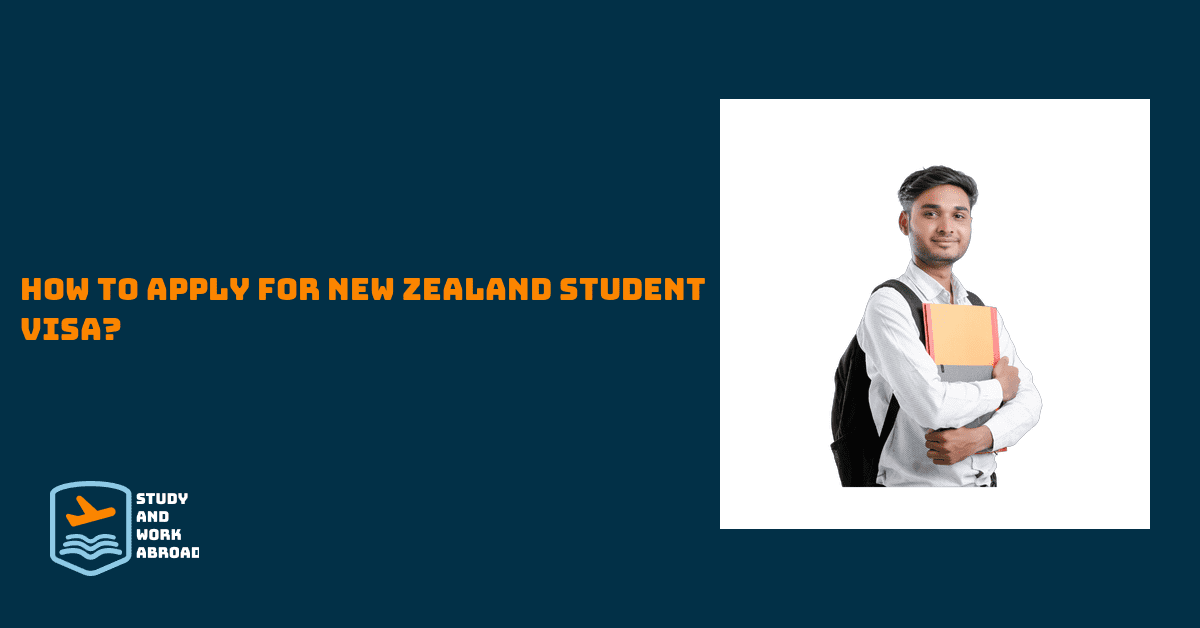 How to Apply for New Zealand Student Visa?