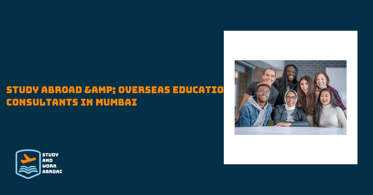 Study Abroad & Overseas Education Consultants in Mumbai