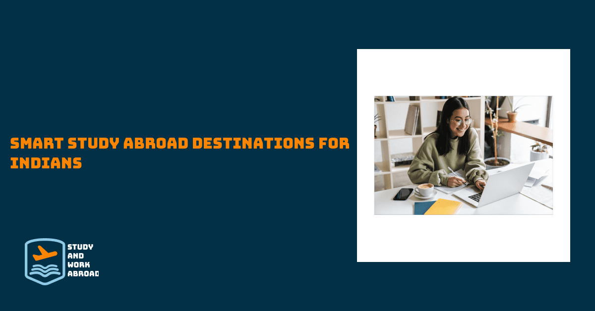Smart Study Abroad Destinations for Indians
