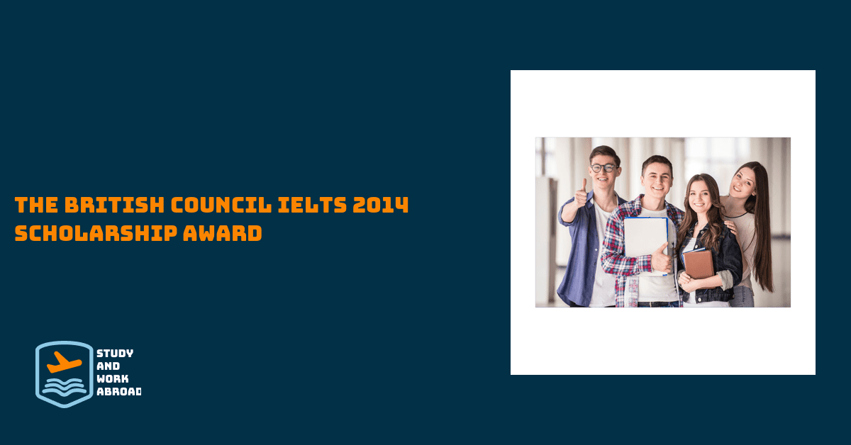 The British Council IELTS 2014 Scholarship Award